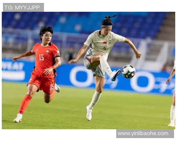 女足对阵韩国精彩赛事直播观看指南及赛前分析